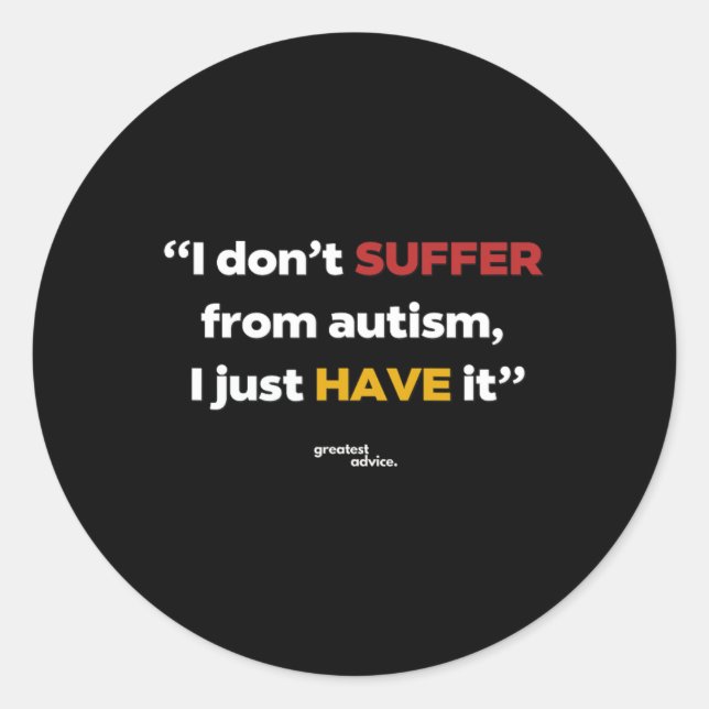 Sticker Rond Déclaration sur l'autisme - Je ne souffre pas (Devant)