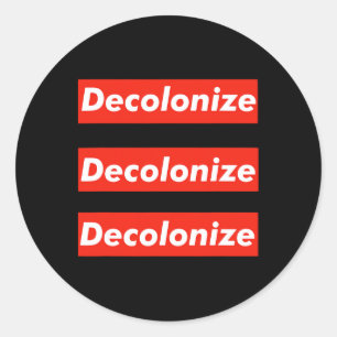 Sticker Rond Décolonisez Votre Esprit - Restez En Réchauffe - R