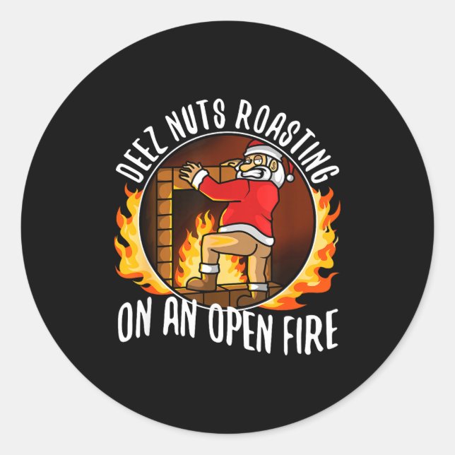 Sticker Rond Deez Nuts Roasting On An Open Fire  (Devant)