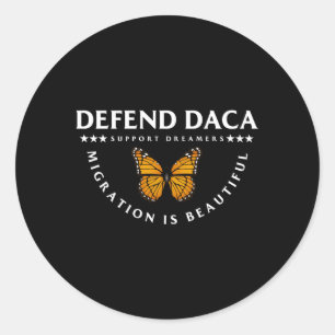Sticker Rond Défendre Daca Support Dreamers Migration Is Beauti