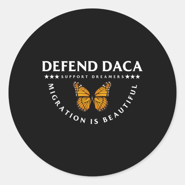 Sticker Rond Défendre Daca Support Dreamers Migration Is Beauti (Devant)
