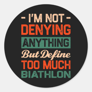 Sticker Rond Définir trop Biathlon Funny Biathlète Humour