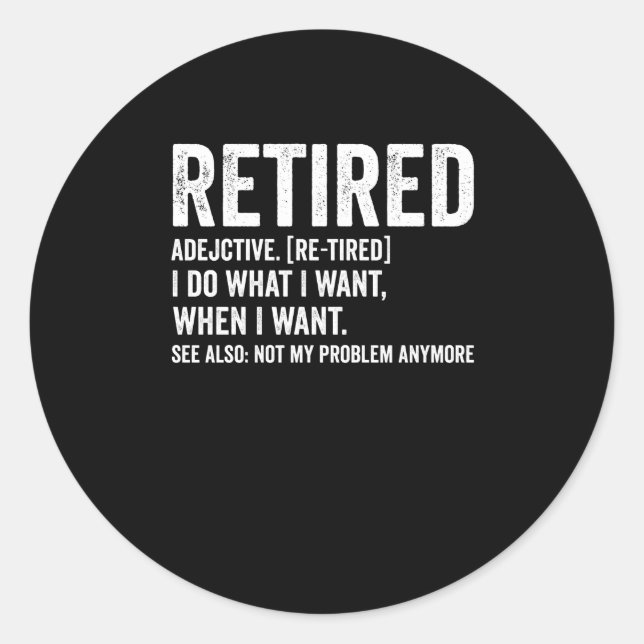 Sticker Rond Définition d'adjectif à la retraite Plus mon probl (Devant)