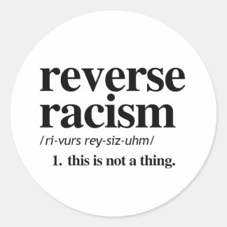 Sticker Rond Définition du racisme inverse
