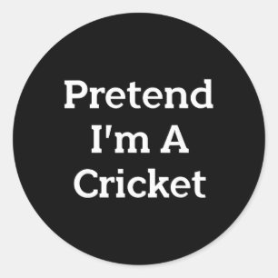 Sticker Rond Déguisement prétendez que je suis un cricket drôle