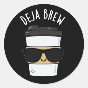 Sticker Rond Deja Brew Funny Coffee Pun Dark BG