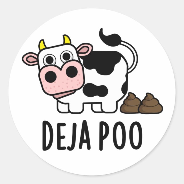 Sticker Rond Deja Poo Drôle Pun Poop De Vache (Devant)