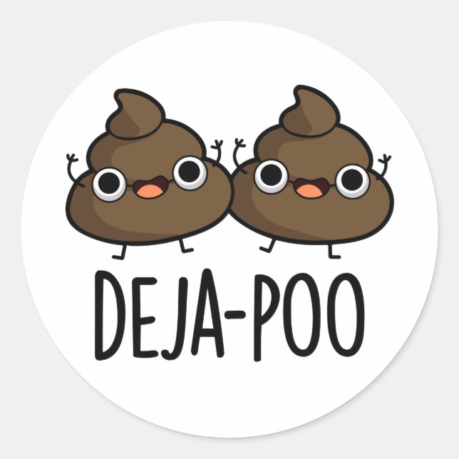 Sticker Rond Deja Poo Funny Double Poop Pun (Devant)