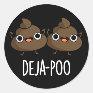 Sticker Rond Deja Poo Funny Double Poop Pun Dark BG