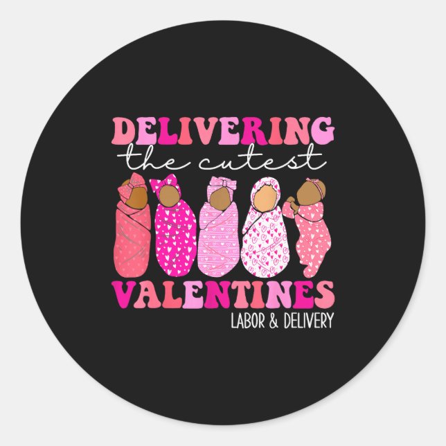 Sticker Rond Delivering The Cutest Valentines Labor And Deliver (Devant)