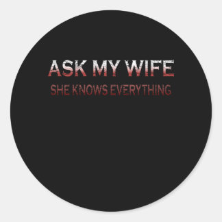 Sticker Rond Demandez À Ma Femme Elle Sait Tout Ce Qui Est Drôl