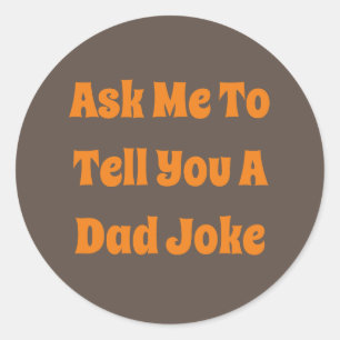 Sticker Rond Demandez-Moi De Vous Dire Un Papa Plaisanter Class