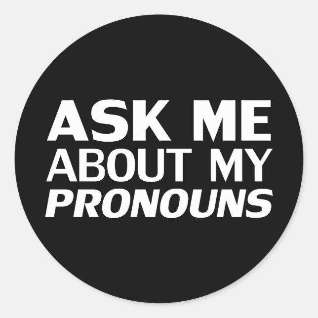 Sticker Rond Demandez-moi mes Pronouns Lgbtq Pride Moderne noir (Devant)