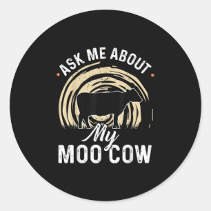 Sticker Rond Demandez-Moi Mon Moo Cow A Cow Farmer