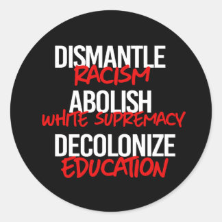 Sticker Rond Démanteler le racisme Abollir la suprématie blanch
