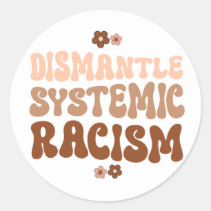 Sticker Rond Démanteler le racisme systémique