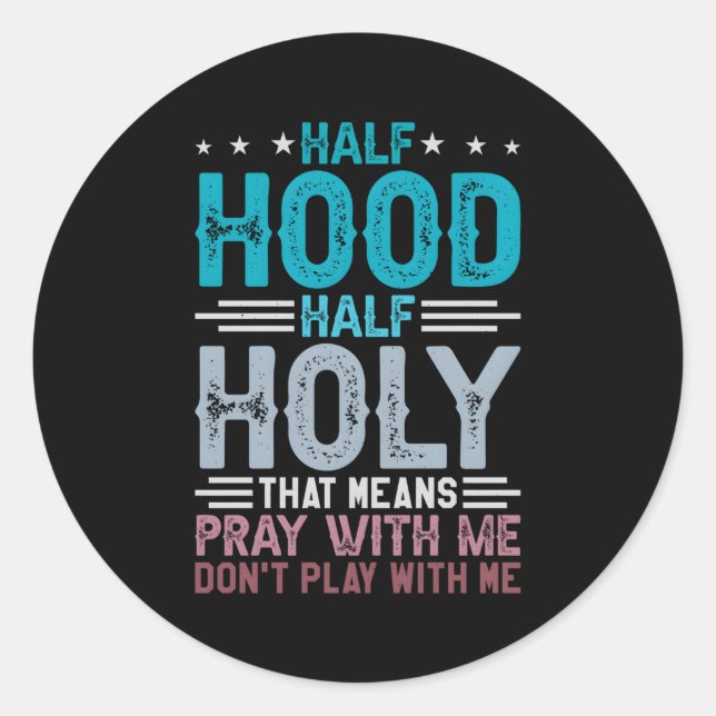 Sticker Rond Demi-Hood Moyens Saints De Prier Avec Moi Ne Jouez (Devant)