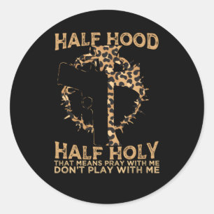 Sticker Rond Demi-Hood Semi-Sainte Priez Avec Moi Don’T Jouer