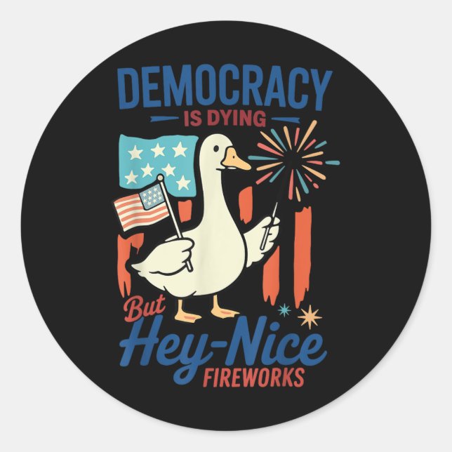 Sticker Rond Democracy Is Dying But Hey Nice Fireworks 4th Of J (Devant)