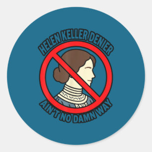 Sticker Rond Dénonciateur d'Helen Keller n'est pas drôle du tou
