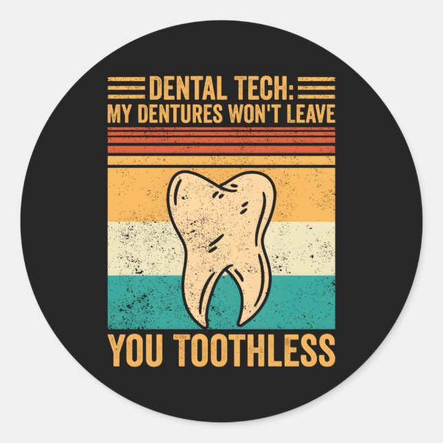 Sticker Rond Dental Lab Tech Dentistry Dentures Ne Vous Laisser (Devant)