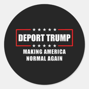 Sticker Rond Déporter Trump rendre l'Amérique normale à nouveau