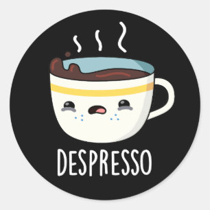 Sticker Rond Depresso Funny Sad Espresso Coffee Pun Dark BG