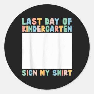 Sticker Rond Dernier Jour De Maternelle Signer Ma Chemise Enfan