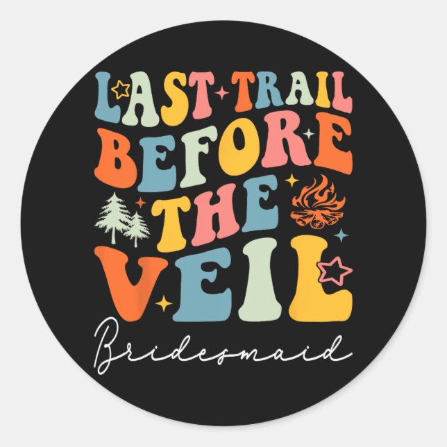 Sticker Rond Dernier Sentier Avant Le Camping Veil Bridesmaid B (Devant)