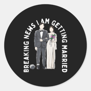 Sticker Rond Dernières Nouvelles Je Me Marie Mariage Propsa