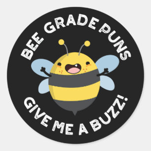 Sticker Rond Des Puns De Qualité Abeille Me Donnent Un Pun De B