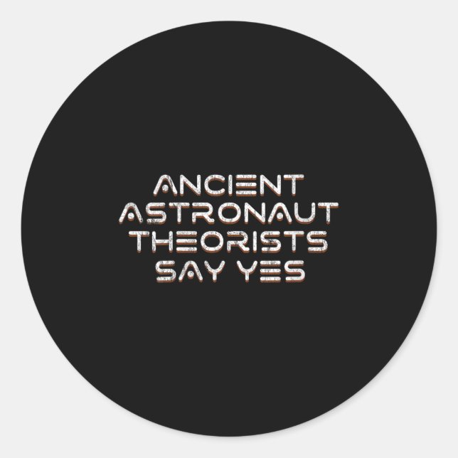 Sticker Rond Des Théoristes D'Astronautes Anciens Disent Oui Dr (Devant)