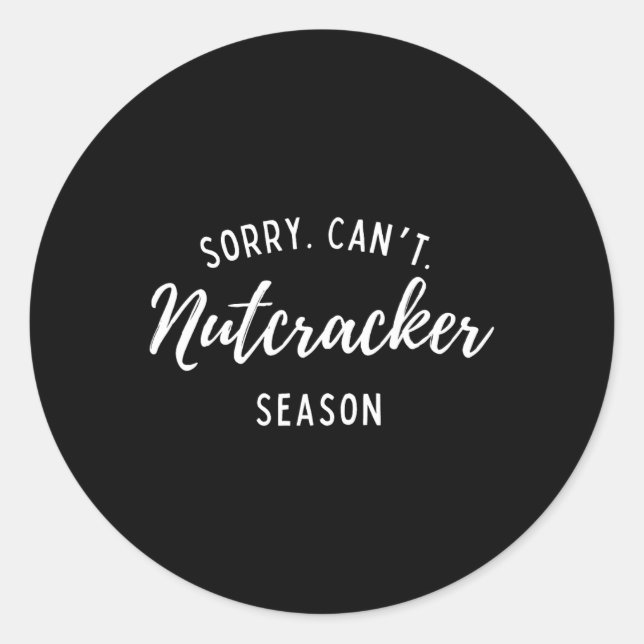 Sticker Rond Désolé Can't Nutcracker Saison Noël Noël Noël Fami (Devant)
