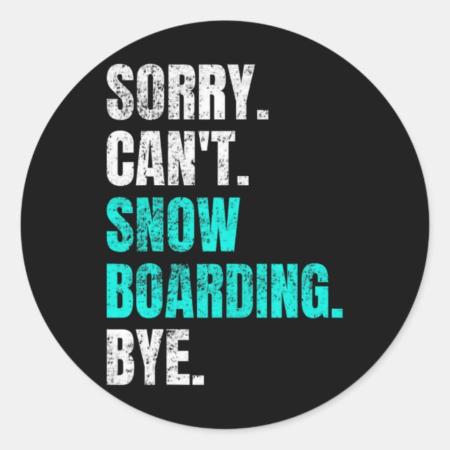 Sticker Rond Désolé Cant Snowboard Bye Retro Snowboarder Wint (Devant)