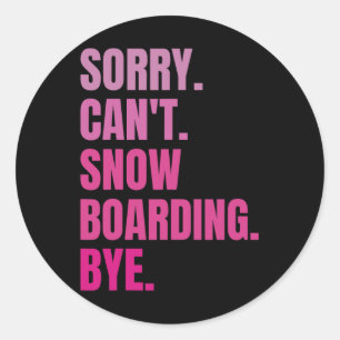 Sticker Rond Désolé Cant Snowboard Bye Retro Snowboarder Wint