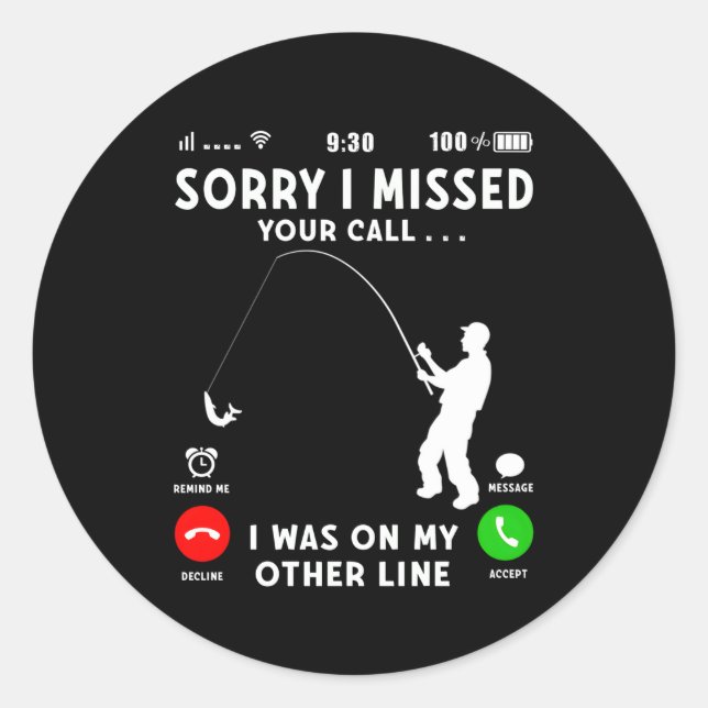 Sticker Rond Désolé D'Avoir Manqué Votre Appel J'Étais Sur Mon  (Devant)