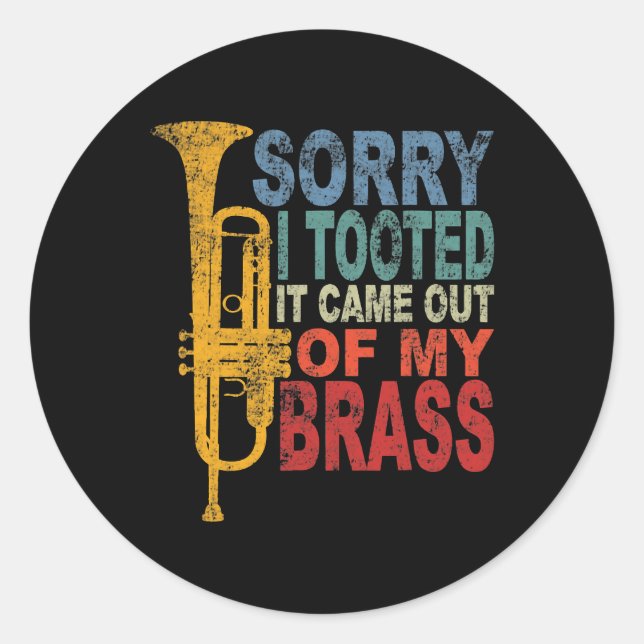 Sticker Rond Désolé De L'Avoir Emporté De Mon Brass Drôle Trump (Devant)