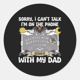 Sticker Rond Désolé de ne pas pouvoir parler Je suis au télépho