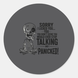 Sticker Rond Désolé de vous avoir léché, ça n'avait pas l'air q