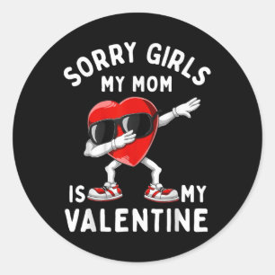 Sticker Rond Désolé Filles Ma Maman Est Valentine Coeur Valenti