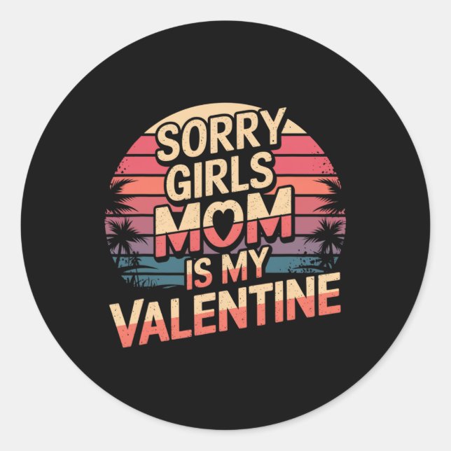 Sticker Rond Désolé Filles Maman Est Mon Saint Valentin Valenti (Devant)