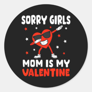 Sticker Rond Désolé Filles Maman Est Mon Valentine Toddler Garç