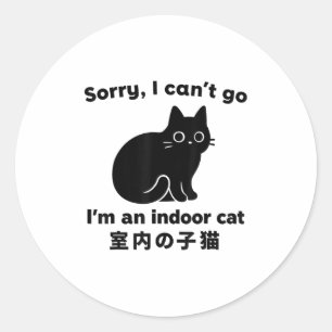Sticker Rond Désolé je ne peux pas aller Je suis un chat intéri