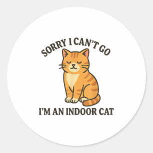 Sticker Rond Désolé je ne peux pas aller Je suis un chat intéri