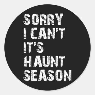 Sticker Rond Désolé je ne peux pas c'est Haunt Saison drôle Cha