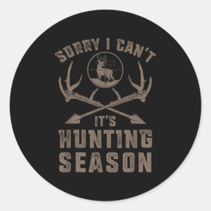 Sticker Rond Désolé je ne peux pas c'est la saison de chasse Fu