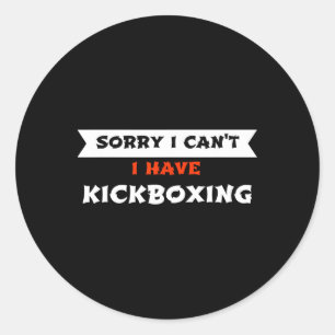 Sticker Rond Désolé je ne peux pas j'ai du kickboxing drôle