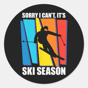 Sticker Rond Désolé Je Ne Peux Pas Son Ski Saison Sports D'Hive