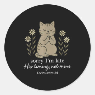 Sticker Rond Désolé Je Suis En Retard Son Timing Pas Le Mien Ve