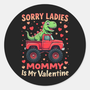 Sticker Rond Désolé Mesdames Maman Est Ma Saint-Valentin Dinosa